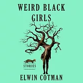 Weird Black Girls: Stories