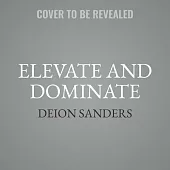 Elevate and Dominate: 21 Ways to Win on and Off the Field