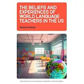 The Beliefs and Experiences of World Language Teachers in the Us