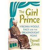 The Girl Prince: Virginia Woolf, Race and the Dreadnought Hoax