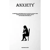 Anxiety: The Comprehensive, Straightforward, And Easy To Follow Step By Step Method To Rewire Your Brain To Fight Stress, Anxie