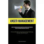 Anger Management: Advice For Women On Handling Anger In Relationships And Preventing Fights That Can Ruin Your Happily Ever After (Instr