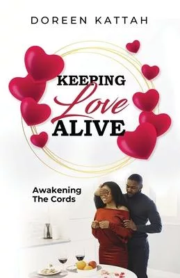 Keeping Love Alive: Awakening The Cords