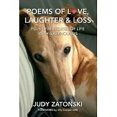 Poems of Love, Laughter and Loss plus True Stories of Life With Greyhounds