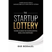 The Startup Lottery: Your Guide To Navigating Risk And Reward