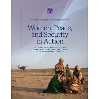 Women, Peace, and Security in Action: Including Gender Perspectives in Department of Defense Operations, Activities, and Investments