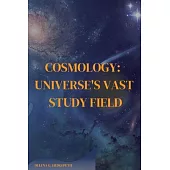 Cosmology: Universe’s vast study field
