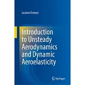 Introduction to Unsteady Aerodynamics and Dynamic Aeroelasticity
