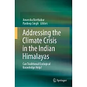 Addressing the Climate Crisis in the Indian Himalayas: Can Traditional Ecological Knowledge Help?