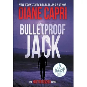 Bulletproof Jack Large Print Hardcover Edition: The Hunt for Jack Reacher Series