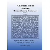 Compilation of Homeland Security Related Laws Vol. 1
