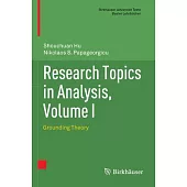 Research Topics in Analysis, Volume I: Grounding Theory