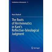 The Roots of Hermeneutics in Kant’s Reflective-Teleological Judgment