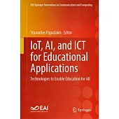 Iot, Ai, and Ict for Educational Applications: Technologies to Enable Education for All