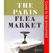 The Paris Flea Market: Les Puces de Paris, Saint-Ouen