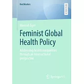 Feminist Global Health Policy: Addressing Health Inequalities Through an Intersectional Perspective