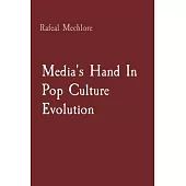 Media’s Hand In Pop Culture Evolution