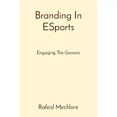 Branding In ESports: Engaging The Gamers