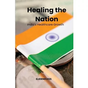 Healing the Nation: India’s Healthcare Growth