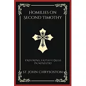 Homilies on Second Timothy: Enduring Faithfulness in Ministry (Grapevine Press)