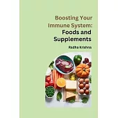 Boosting Your Immune System: Foods and Supplements