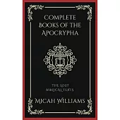 Complete Books of the Apocrypha: The Lost Biblical Texts (Grapevine Press)