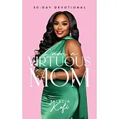I Am A Virtuous Mom, 30-Day Devotional