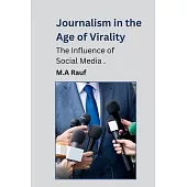 Journalism in the Age of Virality: The Influence of Social Media.