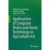 Applications of Computer Vision and Drone Technology in Agriculture 4.0