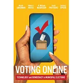 Voting Online: Technology and Democracy in Municipal Elections