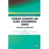 Reindeer Husbandry and Global Environmental Change: Pastoralism in Fennoscandia