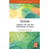 Ecolaw: Legality, Life, and the Normativity of Nature