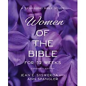 The Women of the Bible for 52 Weeks Expanded Edition: A Year-Long Bible Study