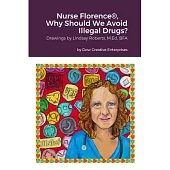 Nurse Florence(R), Why Should We Avoid Illegal Drugs?