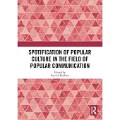 Spotification of Popular Culture in the Field of Popular Communication