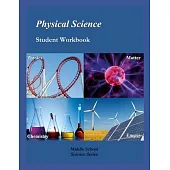 Physical Science: Student Workbook, 7th Edition: Middle School Science Series