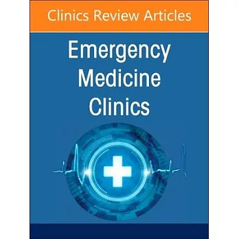 Infectious Disease Emergencies, an Issue of Emergency Medicine Clinics of North America: Volume 42-2