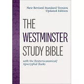 The Westminster Study Bible: New Revised Standard Version Updated Edition with the Deuterocanonical/Apocryphal Books