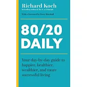 The 80/20 Daily: 365 Reflections for a Richer, Happier Life