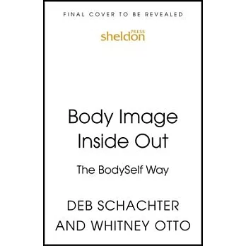 Body Image Inside Out: The Bodyself Way