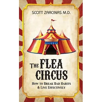The Flea Circus: How to Break Bad Habits and Live Effectively