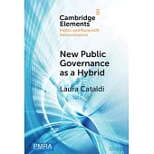 New Public Governance as a Hybrid: A Critical Interpretation