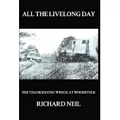 All the Livelong Day: The Thanksgiving Wreck at Woodstock