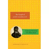 The Gospel of John Marrant: Conjuring Christianity in the Black Atlantic