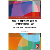 Public Services and Eu Competition Law: The Social Market Economy in Action