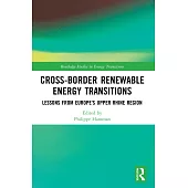 Cross-Border Renewable Energy Transitions: Lessons from Europe’s Upper Rhine Region
