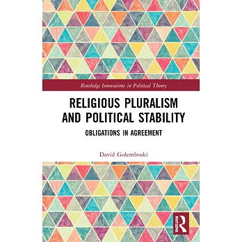 Religious Pluralism and Political Stability: Obligations in Agreement