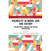 Dis/Ability in Media, Law and History: Intersectional, Embodied and Socially Constructed?