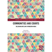 Communities and Courts: Religion and Law in Modern India