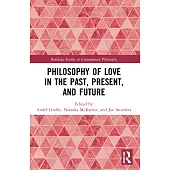 Philosophy of Love in the Past, Present, and Future